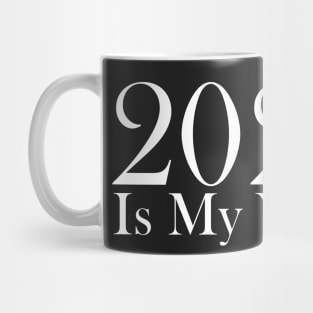 Funny 2020 Is My Year With X and 1 For 2021 - White Lettering Mug